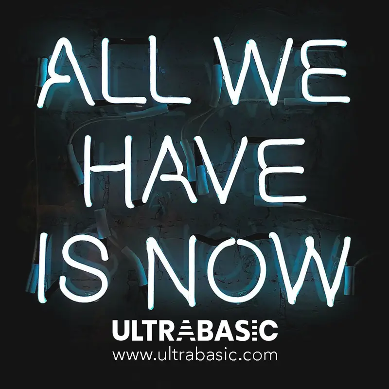 All We Have Is Now 1