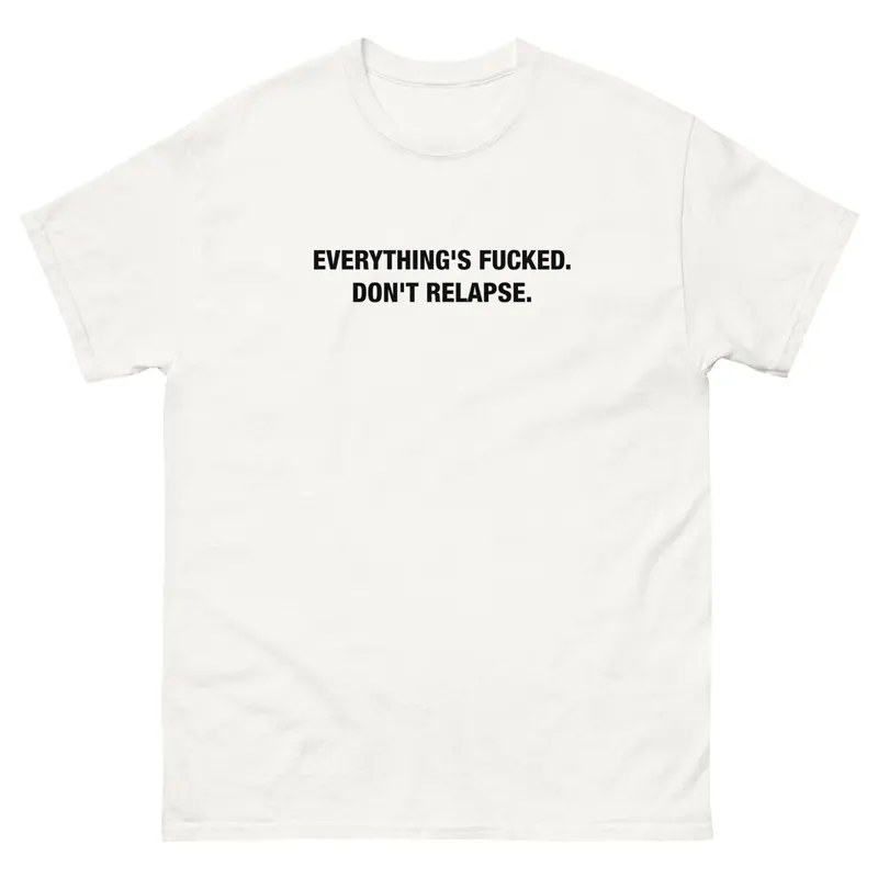 Don’t Relapse Motivational T-Shirt