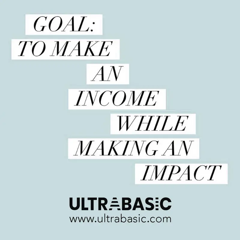Goal: To Make An Income While Making An Impact 1
