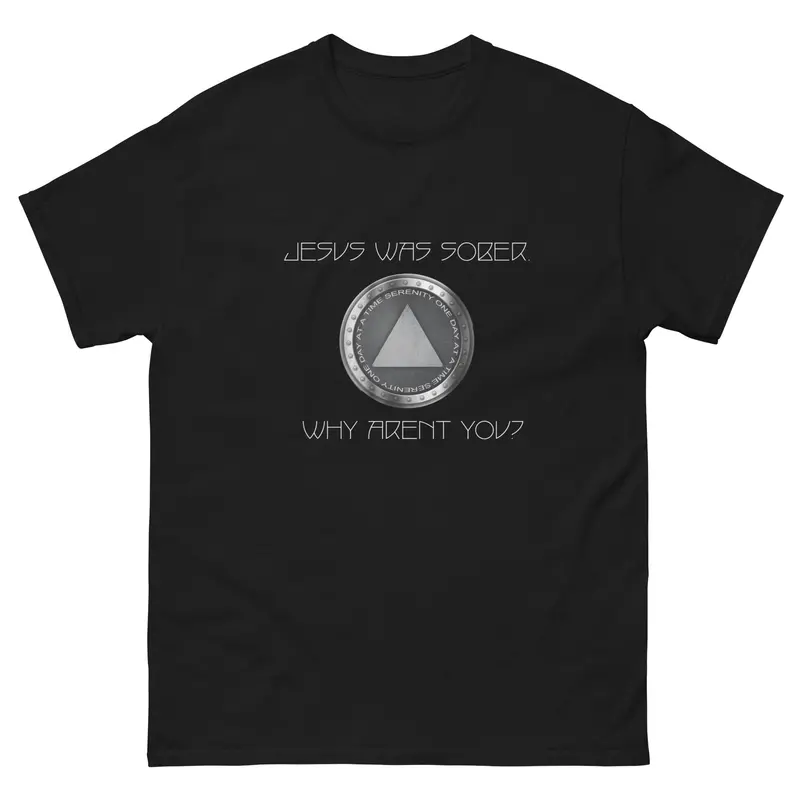 Jesus Was Sober Tee 1