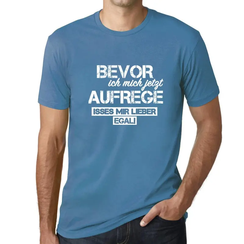 Men’S Graphic T-Shirt Bevor Ich Mich Jetzt Aufrege Isses Mir Lieber Egal Aqua Gift Idea 1