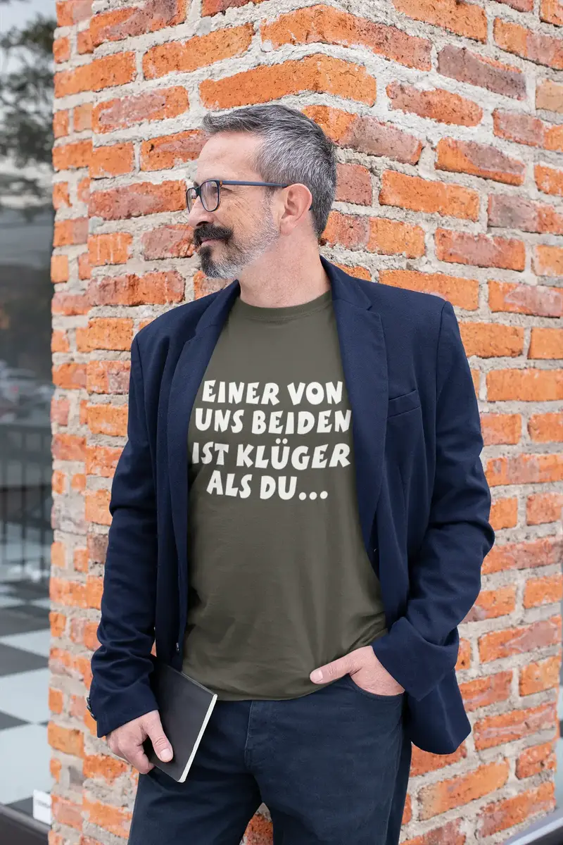Men’S Graphic T-Shirt Einer Von Uns Beiden Ist Klüger Als Du Military Green Gift Idea 7