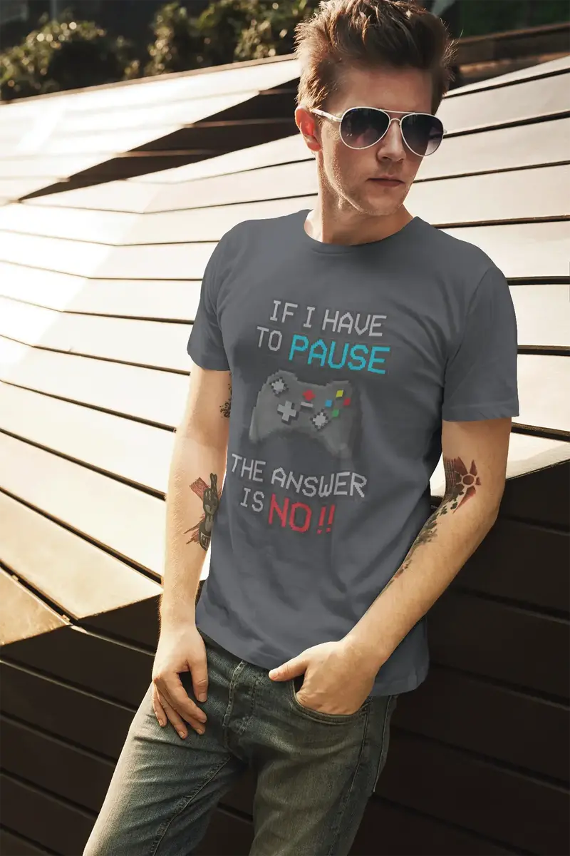 Men’S Graphic T-Shirt If I Have To Pause My Game The Answer Is No Gaming T-Shirt Funny Gamer Birthday Gift Idea Military Green Gift Idea 11