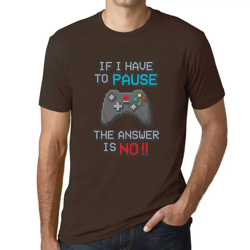 Men’S Graphic T-Shirt If I Have To Pause My Game The Answer Is No Gaming T-Shirt Funny Gamer Birthday Gift Idea Military Green Gift Idea 16