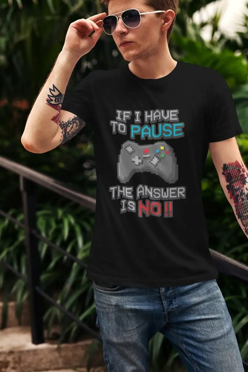 Men’S Graphic T-Shirt If I Have To Pause My Game The Answer Is No Gaming T-Shirt Funny Gamer Birthday Gift Idea Military Green Gift Idea 3