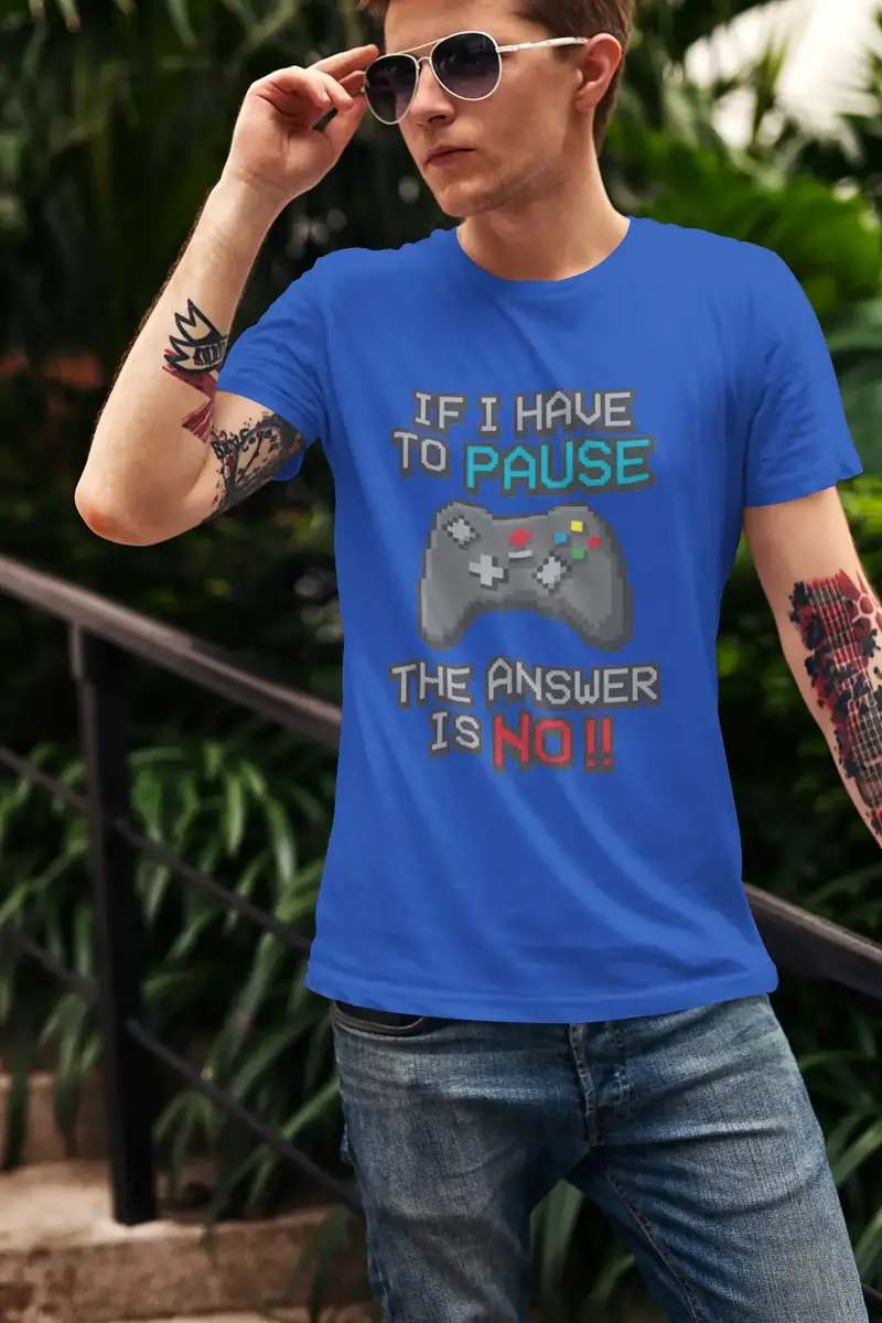 Men’S Graphic T-Shirt If I Have To Pause My Game The Answer Is No Gaming T-Shirt Funny Gamer Birthday Gift Idea Military Green Gift Idea 5
