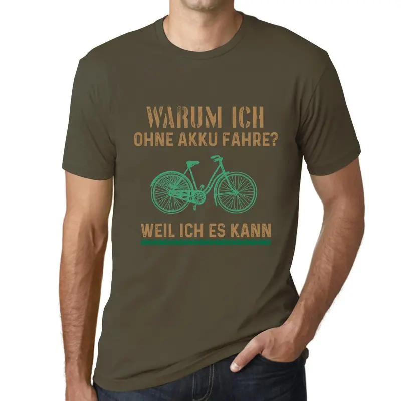 Men’S Graphic T-Shirt Warum Ich Ohne Akku Fahre Military Green Gift Idea 10