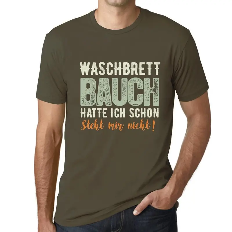 Men’S Graphic T-Shirt Waschbrett Bauch Hatte Ich Schon - Steht Mir Nicht Military Green Gift Idea 1