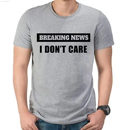 Men's T-Shirt Breaking News I Don't Care Funny Sarcastic Tshirt Grey 1