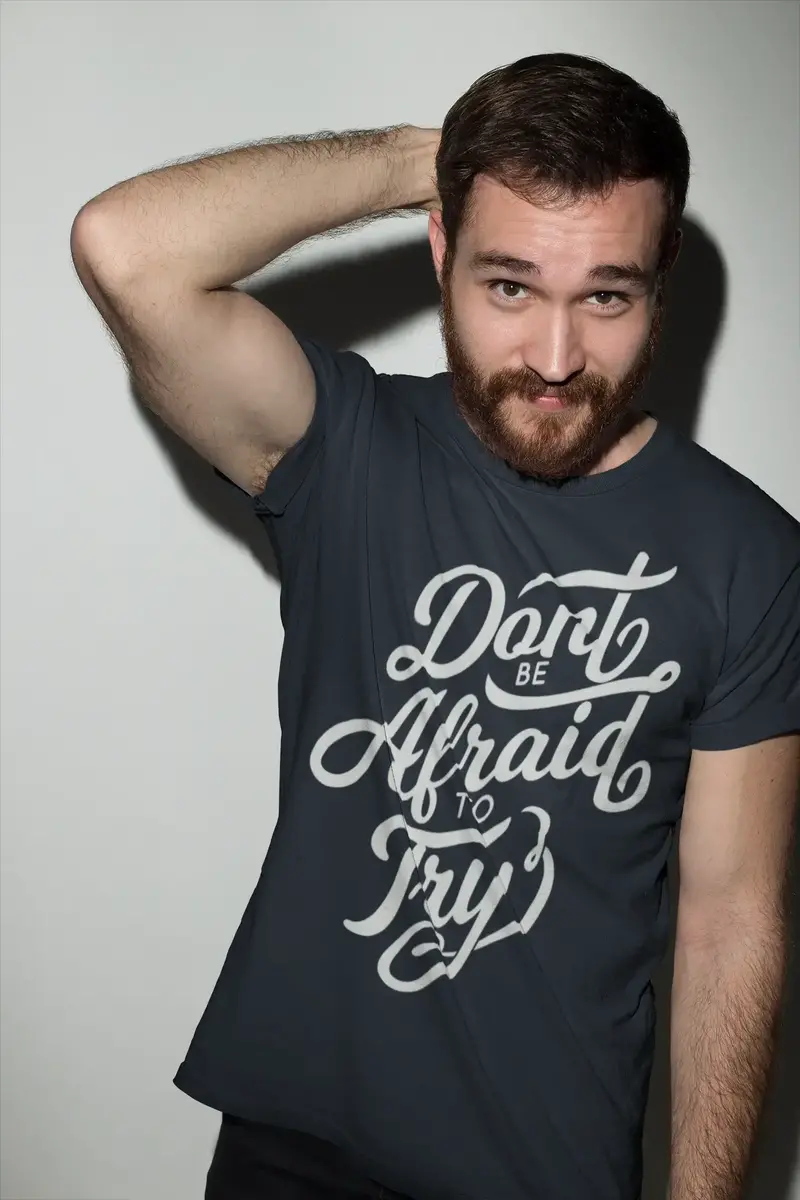 Men's T-Shirt Don't Be Afraid To Try Vintage Motivational Graphic Apparel 1