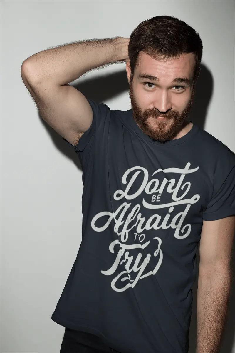 Men's T-Shirt Don't Be Afraid To Try Vintage Motivational Graphic Apparel 2