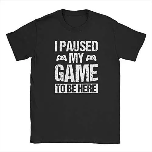 Men's T-Shirt Funny T-Shirt I Paused My Game To Be Here Gaming T-Shirt Black 1