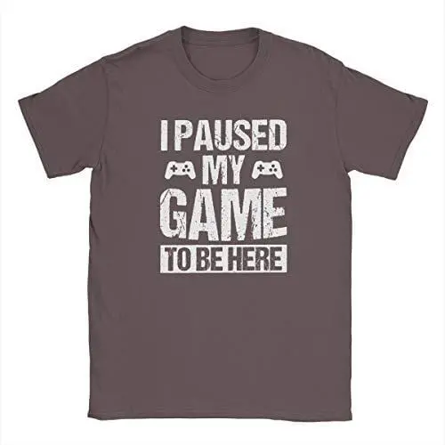 Men's T-Shirt Funny T-Shirt I Paused My Game To Be Here Gaming T-Shirt Coffee 1