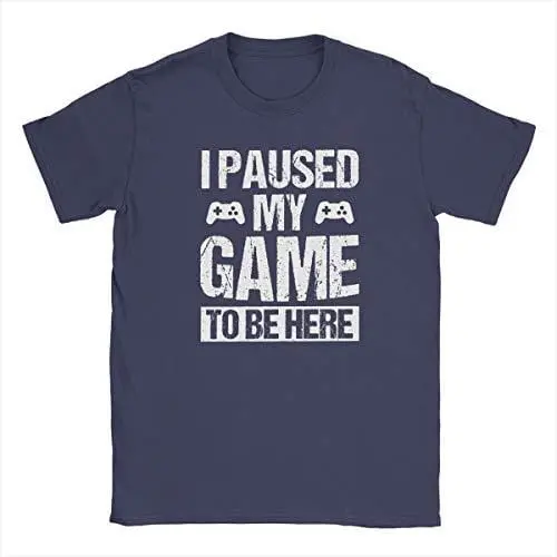 Men's T-Shirt Funny T-Shirt I Paused My Game To Be Here Gaming T-Shirt Navy 1
