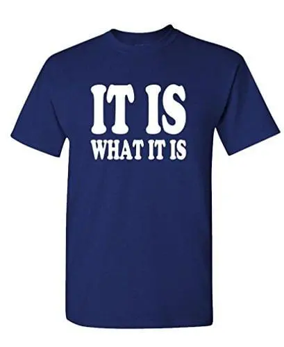 Men's T-Shirt Funny T-Shirt It Is What It Is T-Shirt Navy 1