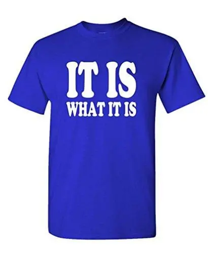Men's T-Shirt Funny T-Shirt It Is What It Is T-Shirt Royal Blue 1