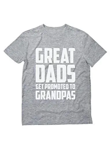 Men's T-Shirt Great Dads Get Promoted To Grandpas Funny Grandfather Tshirt Gray 1