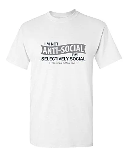 Men's T-Shirt I'm Not Anti-Social Graphic Novelty Funny Tshirt White 1