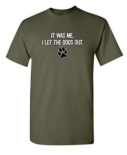 Men's T-Shirt It Was Me I Let The Dogs Out Sports Gift Pets Funny T-Shirts Army 1