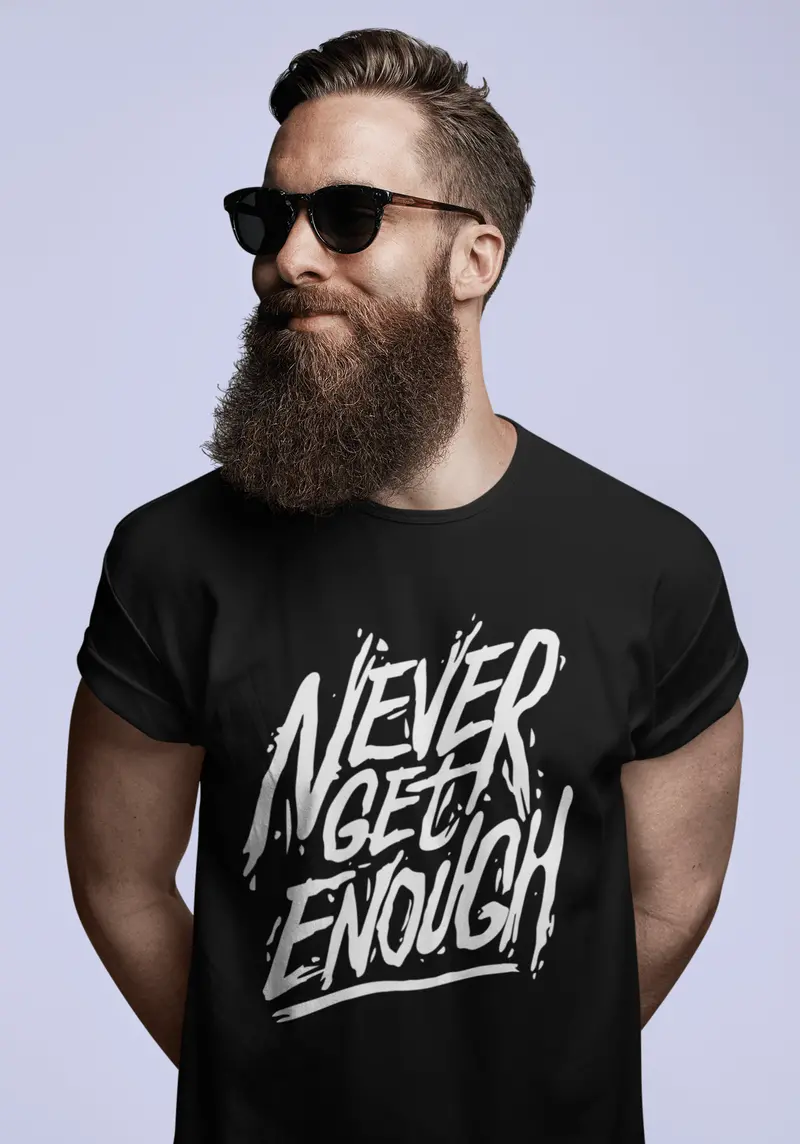 Men's T-Shirt Never Get Enough Shirt Vintage Graphic Tee Shirt Motivational Gift 2