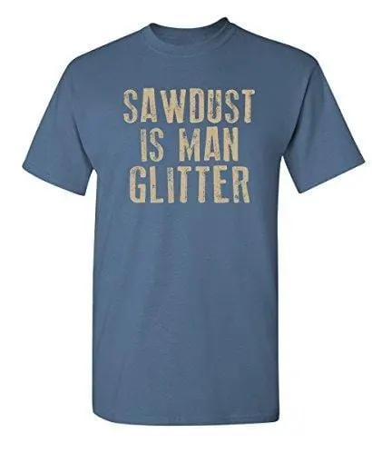 Men's T-Shirt Sawdust Is Man Glitter Graphic Tshirt Denim 1