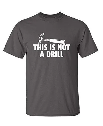 Men's T-Shirt This Is Not A Drill Graphic Sarcastic Funny Tshirt Mouse Gray 1