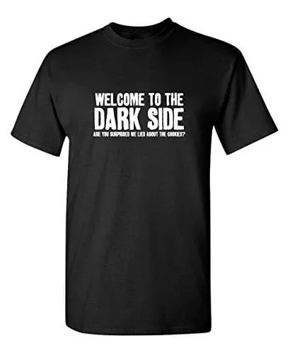 Men's T-Shirt Welcome To The Dark Side Sarcastic Funny Tshirt Black 1