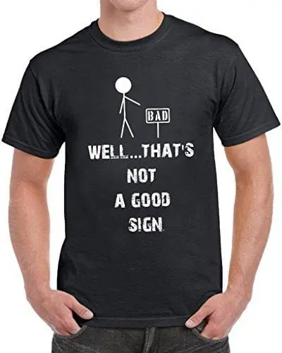 Men's T-Shirt Well That's Not A Good Sign Men's Funny T-Shirt 1