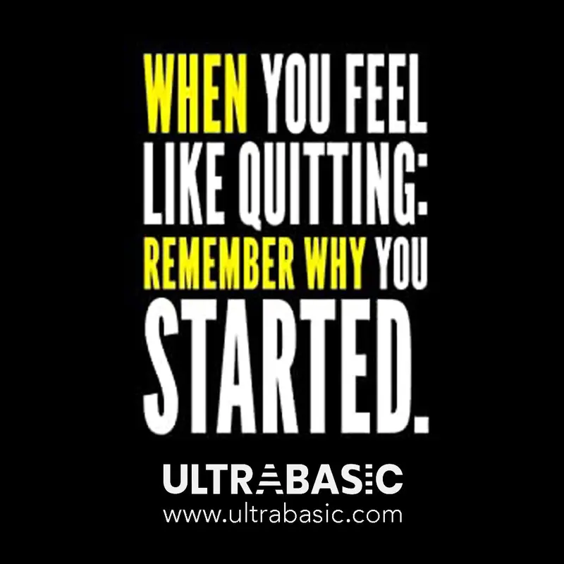 Remeber Why You Started 1
