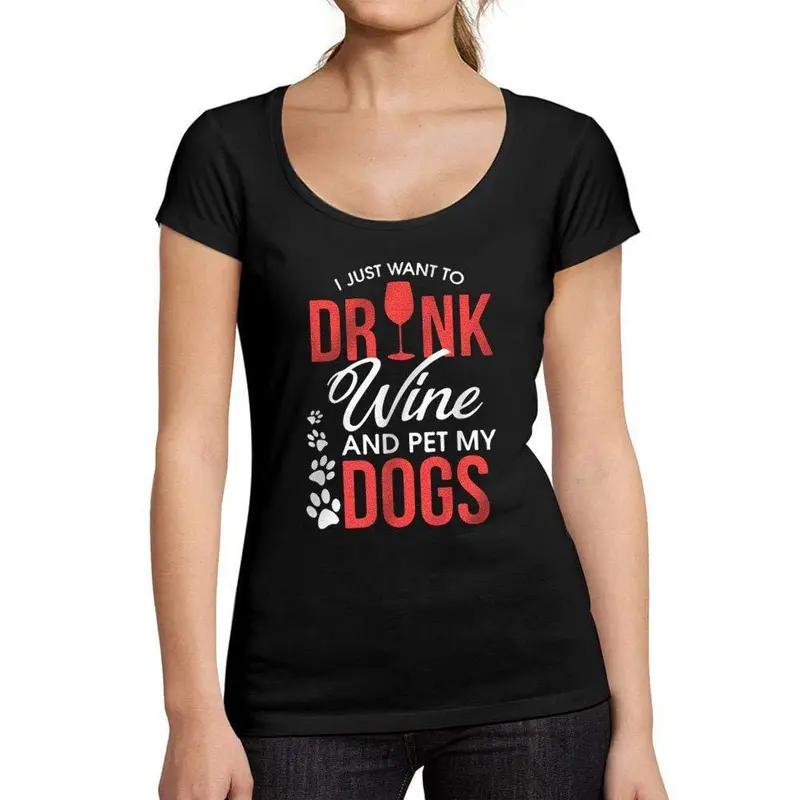 Tee-Shirt Femme Col Rond Décolleté I Just Want To Drink Wine & Pet My Dog Noir Profond 1