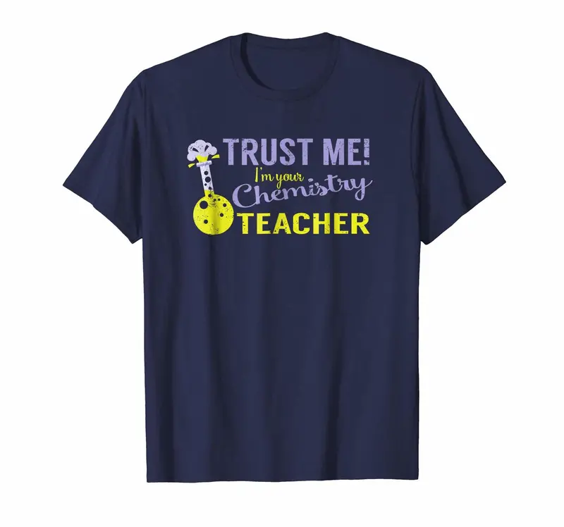 ‘Trust Me, I’m Your Chemistry Teacher’ Humor T-Shirt – Science-Inspired Unisex Graphic Tee