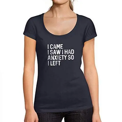Ultrabasic - Femme Graphique I Came I Saw I Had Anxiety So I Left T-Shirt Cadeau Idées Tee Marine Francés 1