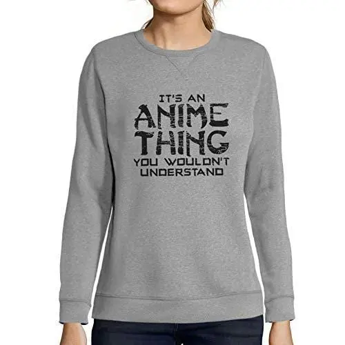Ultrabasic - Femme Imprimé Graphique Sweat-Shirt It's An Anime Thing Idées Cadeaux Gris Chiné 1