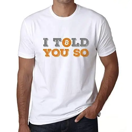 Ultrabasic - Graphique Homme I Told You So Bitcoin T-Shirt Hodl Btc Crypto Les Commerçants Cadeau Imprimé Tée-Shirt Blanc 1