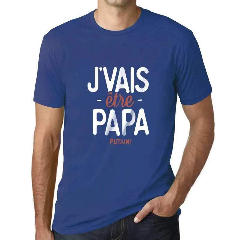 Ultrabasic - Graphique Homme J'vais Être Papa Putain T-Shirt Marine Lettre Royal 1