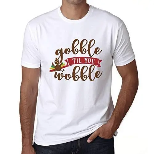 Ultrabasic - Homme Graphique Gobble Til You Wobble Impression De Lettre Idée Cadeau Blanco 1