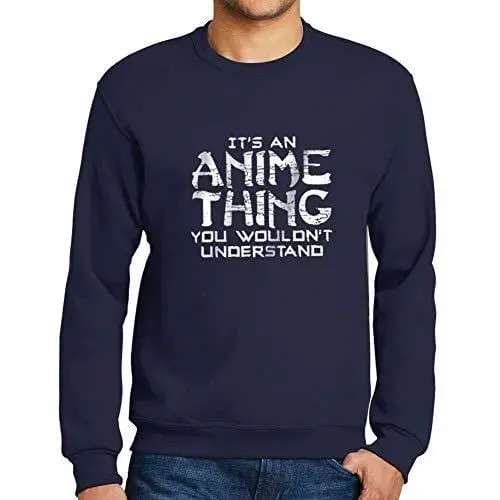 Ultrabasic - Homme Imprimé Graphique Sweat-Shirt It's An Anime Thing Idées Cadeaux French Marine 1