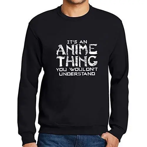 Ultrabasic - Homme Imprimé Graphique Sweat-Shirt It's An Anime Thing Idées Cadeaux Noir Profond 1