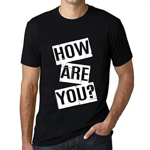 Ultrabasic - Homme T-Shirt Graphique How Are You T-Shirt Cadeau Lettre D'impression Noir Profond 1