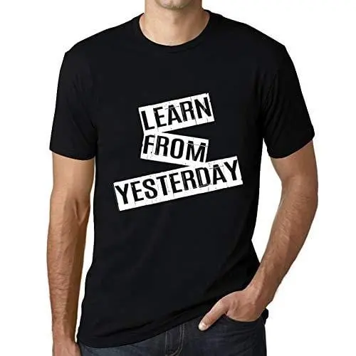 Ultrabasic - Homme T-Shirt Graphique Learn From Yesterday T-Shirt Cadeau Lettre D'impression Noir Profond 1