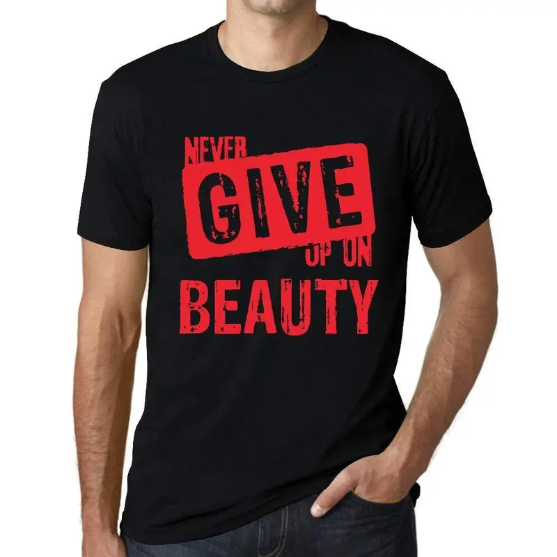 Ultrabasic Homme T-Shirt Graphique Never Give Up On Beauty Noir Profond Texte Rouge 1
