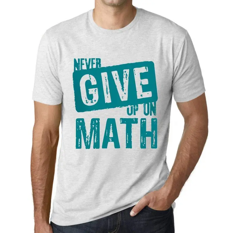 Ultrabasic Homme T-Shirt Graphique Never Give Up On Math Blanc Chiné 1