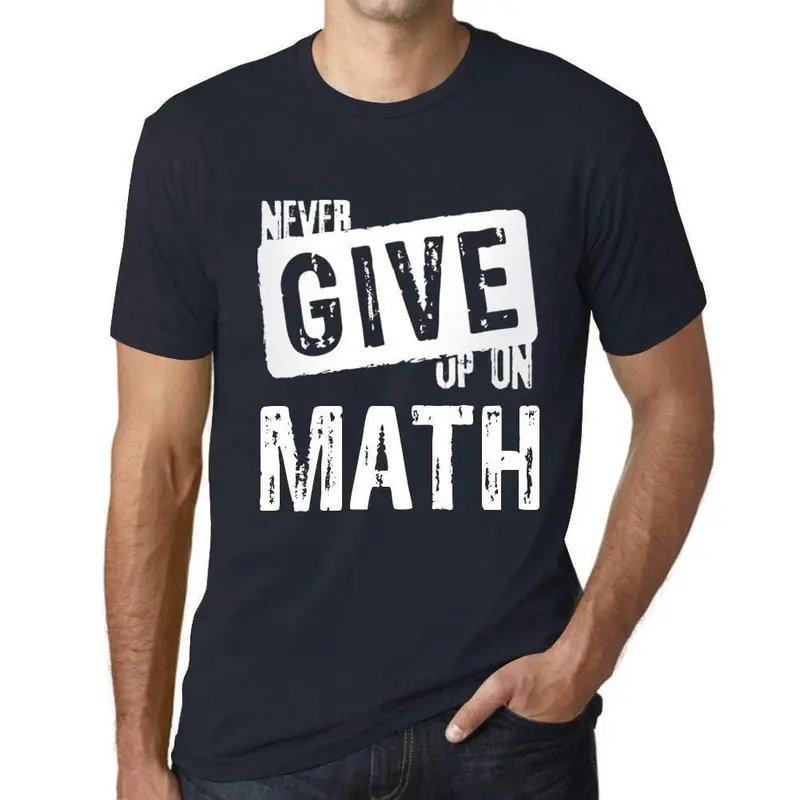 Ultrabasic Homme T-Shirt Graphique Never Give Up On Math Marine 1