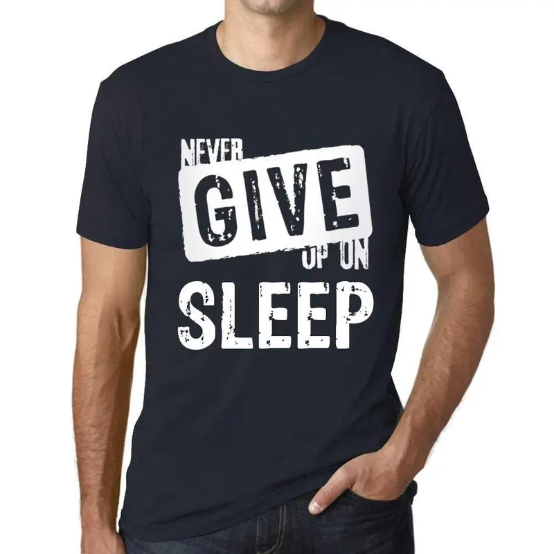 Ultrabasic Homme T-Shirt Graphique Never Give Up On Sleep Marine 1