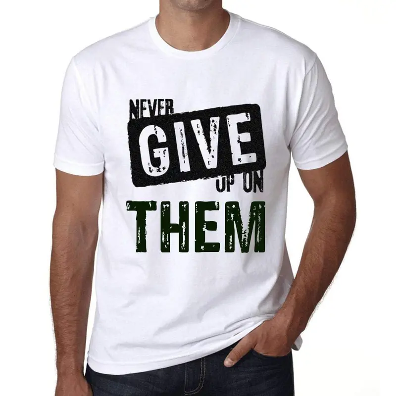 Ultrabasic Homme T-Shirt Graphique Never Give Up On Them Blanc 1