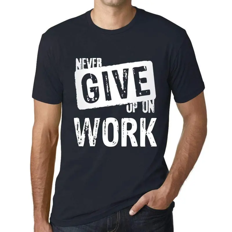 Ultrabasic Homme T-Shirt Graphique Never Give Up On Work Marine 1
