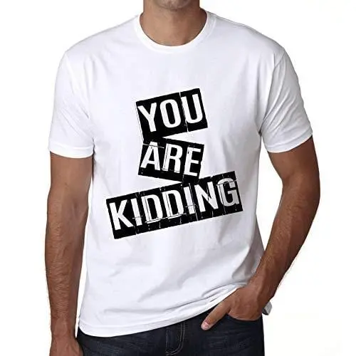 Ultrabasic - Homme T-Shirt Graphique You Are Kidding T-Shirt Cadeau Lettre D'impression Blanc 1