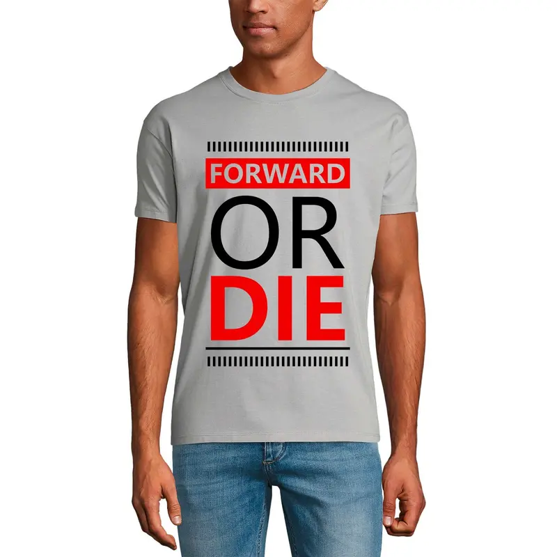 Ultrabasic Inspirational Graphic T-Shirt Forward Or Die - Motivational Quote 1