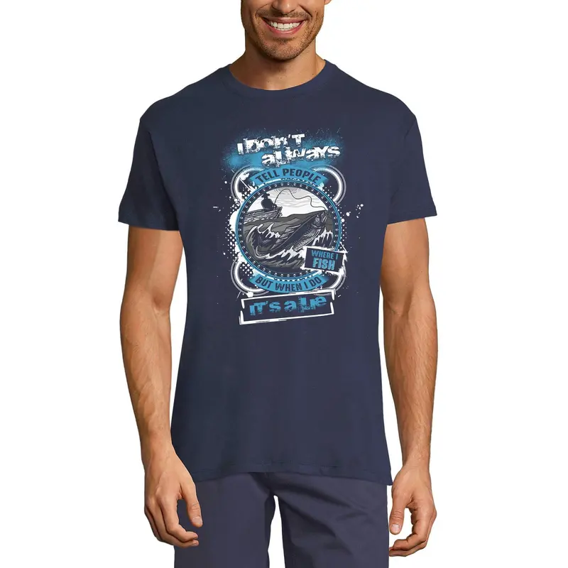Ultrabasic Men's Fishing T-Shirt I Don't Always Tell People Where I Fish - Funny Humor Fisherman Tee Shirt 1