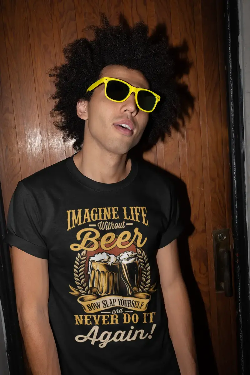 Ultrabasic Men's Funny T-Shirt Imagine Life Without Beer Now Sleep Yourself And Never Do It Again 1